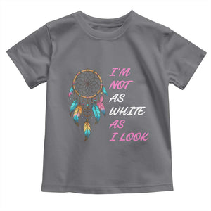 Native American Heritage Toddler T Shirt I Am Not As White As I Look TS14 Charcoal Print Your Wear