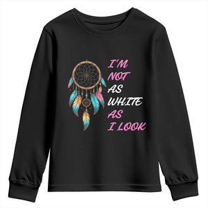 Native American Heritage Youth Sweatshirt I Am Not As White As I Look TS14 Black Print Your Wear