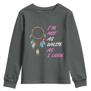 Native American Heritage Youth Sweatshirt I Am Not As White As I Look TS14 Dark Heather Print Your Wear