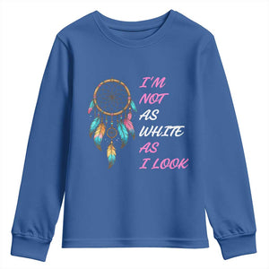Native American Heritage Youth Sweatshirt I Am Not As White As I Look TS14 Royal Blue Print Your Wear