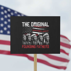 Native American Tribe Protest Sign The Original Founding Fathers TS14 Horizontal 18" × 24" Black Print Your Wear