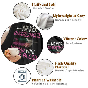 Native American Women Throw Blanket Never Underestimate A Woman With Native Blood TS14 Print Your Wear