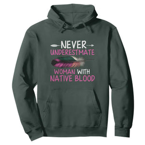 Native American Women Hoodie Never Underestimate A Woman With Native Blood TS14 Dark Forest Green Print Your Wear