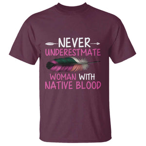 Native American Women T Shirt Never Underestimate A Woman With Native Blood TS14 Maroon Print Your Wear