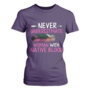 Native American Women T Shirt For Women Never Underestimate A Woman With Native Blood TS14 Purple Print Your Wear
