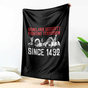 Native American Throw Blanket Homeland Security Fighting Terrorism Since 1492 TS14 Print Your Wear