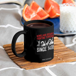 Native American Coffee Mug Homeland Security Fighting Terrorism Since 1492 TS14 Print Your Wear