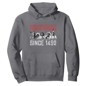 Native American Hoodie Homeland Security Fighting Terrorism Since 1492 TS14 Charcoal Print Your Wear