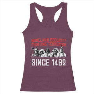 Native American Racerback Tank Top Homeland Security Fighting Terrorism Since 1492 TS14 Maroon Print Your Wear