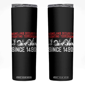 Native American Skinny Tumbler Homeland Security Fighting Terrorism Since 1492 TS14 Black Print Your Wear