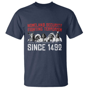 Native American T Shirt Homeland Security Fighting Terrorism Since 1492 TS14 Navy Print Your Wear