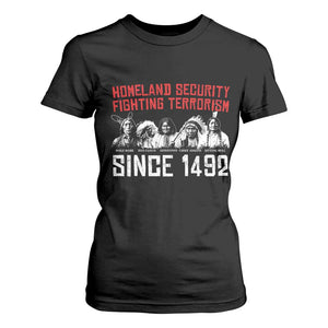 Native American T Shirt For Women Homeland Security Fighting Terrorism Since 1492 TS14 Black Print Your Wear