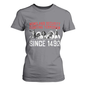 Native American T Shirt For Women Homeland Security Fighting Terrorism Since 1492 TS14 Charcoal Print Your Wear