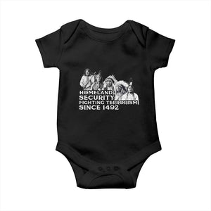 Homeland Security Fighting Terrorism Since 1492 Native American Baby Onesie TS14 Black Print Your Wear