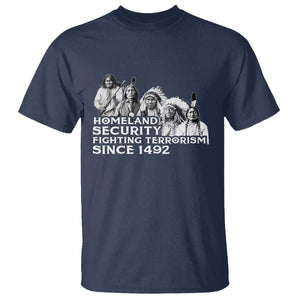 Homeland Security Fighting Terrorism Since 1492 Native American T Shirt TS14 Navy Print Your Wear