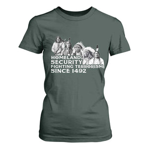 Homeland Security Fighting Terrorism Since 1492 Native American T Shirt For Women TS14 Dark Forest Green Print Your Wear