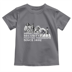 Homeland Security Fighting Terrorism Since 1492 Native American Toddler T Shirt TS14 Charcoal Print Your Wear