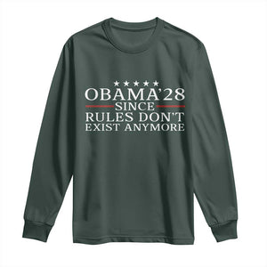 Obama 2028 Since Rules Don't Exist Anymore Long Sleeve Shirt Funny Political Sarcastic Humor TS14 Dark Forest Green Print Your Wear