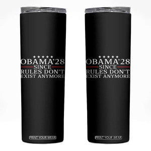 Obama 2028 Since Rules Don't Exist Anymore Skinny Tumbler Funny Political Sarcastic Humor