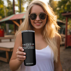 Obama 2028 Since Rules Don't Exist Anymore Skinny Tumbler Funny Political Sarcastic Humor
