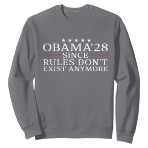 Obama 2028 Since Rules Don't Exist Anymore Sweatshirt Funny Political Sarcastic Humor TS14 Charcoal Print Your Wear