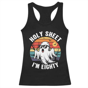 80th Birthday Halloween Ghost Racerback Tank Top Holy Sheet I'm Eighty