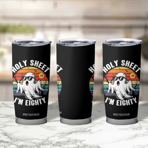 80th Birthday Halloween Ghost Tumbler Cup Holy Sheet I'm Eighty