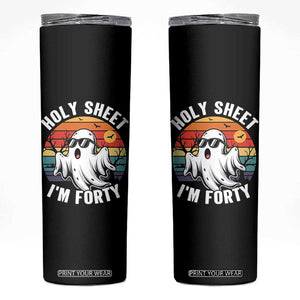 40th Birthday Halloween Ghost Skinny Tumbler Holy Sheet I'm Forty