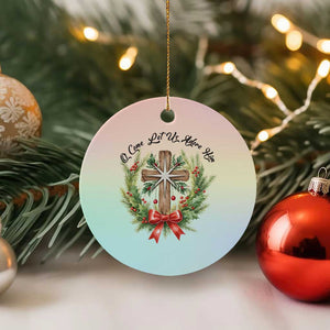 Cross Xmas Ceramic Ornament O Come Let Us Adove Him TS14 1pc Pastel Print Your Wear
