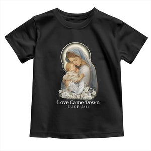 Christian Christmas Toddler T Shirt Love Came Down Luke 2:11 TS14 Black Print Your Wear