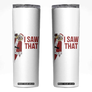 Terrifier Santa Christmas Movie Skinny Tumbler I Saw That Meme TS14 White Print Your Wear