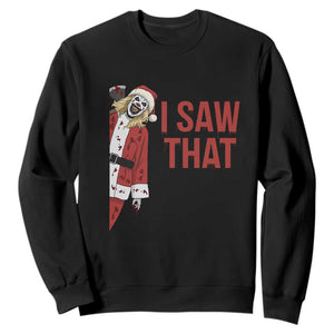 Terrifier Santa Christmas Movie Sweatshirt I Saw That Meme TS14 Black Print Your Wear