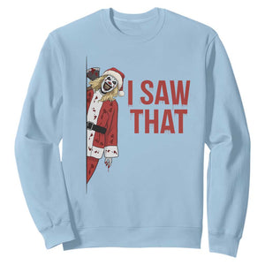 Terrifier Santa Christmas Movie Sweatshirt I Saw That Meme TS14 Light Blue Print Your Wear