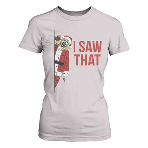Terrifier Santa Christmas Movie T Shirt For Women I Saw That Meme TS14 Ice Gray Print Your Wear