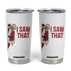Terrifier Santa Christmas Movie Tumbler Cup I Saw That Meme TS14 White Print Your Wear