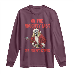Terrifier Santa Christmas Movie Long Sleeve Shirt On The Naughty List And I Regret Nothing TS14 Maroon Print Your Wear