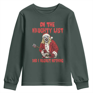 Terrifier Santa Christmas Movie Youth Sweatshirt On The Naughty List And I Regret Nothing TS14 Dark Forest Green Print Your Wear
