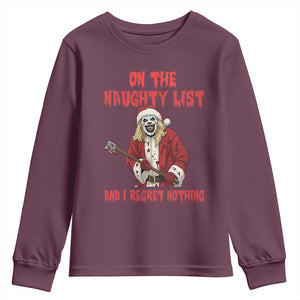 Terrifier Santa Christmas Movie Youth Sweatshirt On The Naughty List And I Regret Nothing TS14 Maroon Print Your Wear