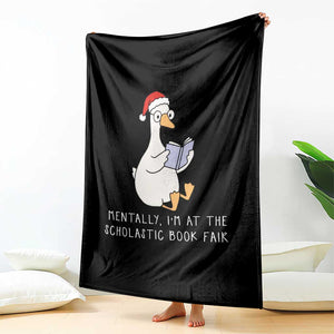 Silly Goose Bookish Christmas Throw Blanket Mentally I Am At The Scholastic Book Fair TS14 Print Your Wear