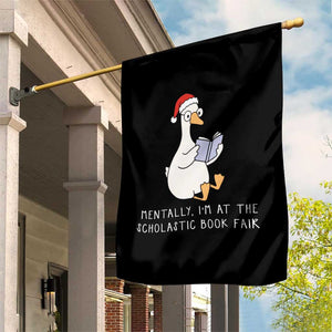 Silly Goose Bookish Christmas Garden Flag Mentally I Am At The Scholastic Book Fair TS14 Print Your Wear