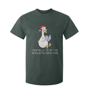Silly Goose Bookish Christmas T Shirt For Kid Mentally I Am At The Scholastic Book Fair TS14 Dark Forest Green Print Your Wear