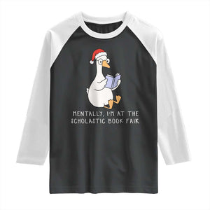 Silly Goose Bookish Christmas Raglan Shirt Mentally I Am At The Scholastic Book Fair TS14 Black White Print Your Wear