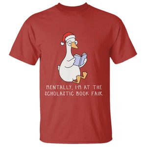 Silly Goose Bookish Christmas T Shirt Mentally I Am At The Scholastic Book Fair TS14 Red Print Your Wear