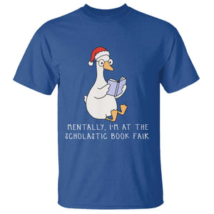Silly Goose Bookish Christmas T Shirt Mentally I Am At The Scholastic Book Fair TS14 Royal Blue Print Your Wear