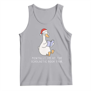 Silly Goose Bookish Christmas Tank Top Mentally I Am At The Scholastic Book Fair TS14 Athletic Heather Print Your Wear