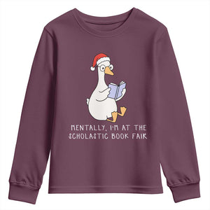 Silly Goose Bookish Christmas Youth Sweatshirt Mentally I Am At The Scholastic Book Fair TS14 Maroon Print Your Wear