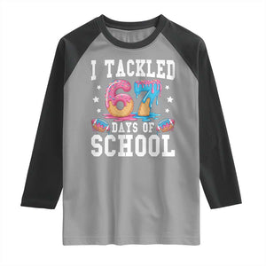 67 Days Of School Raglan Shirt Six Seven Sports American Football Ice Cream Drip TS14 Sport Gray Black Print Your Wear
