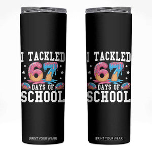 67 Days Of School Skinny Tumbler Six Seven Sports American Football Ice Cream Drip TS14 Black Print Your Wear