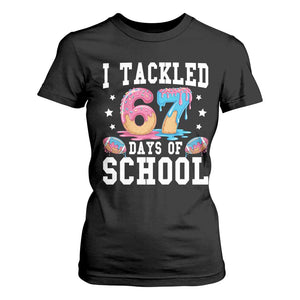 67 Days Of School T Shirt For Women Six Seven Sports American Football Ice Cream Drip TS14 Black Print Your Wear