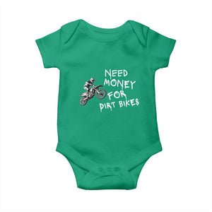 Funny Dirt Bike Motocross Baby Onesie Need Money for Dirt Bikes TS14 Irish Green Print Your Wear